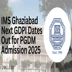 IMS Ghaziabad Next GDPI Dates Out for PGDM Admission 2025